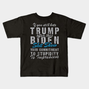 If You Still Hate Trump Kids T-Shirt